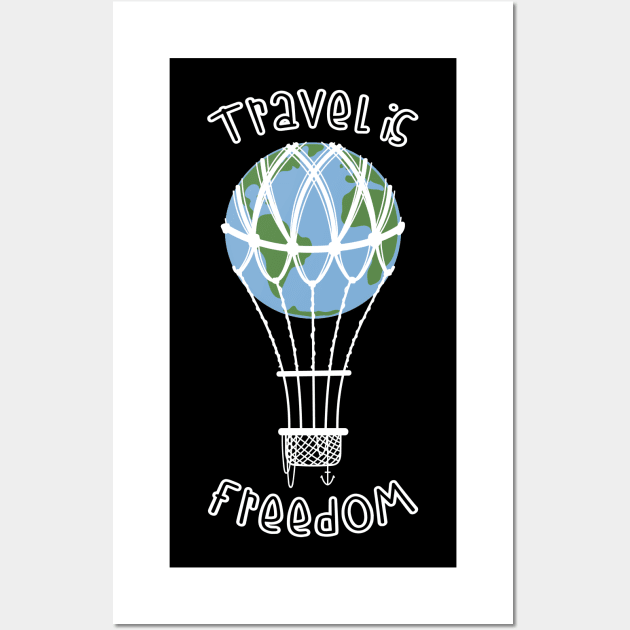 Travel if freedom! Wall Art by Meeko_Art